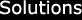 Solutions